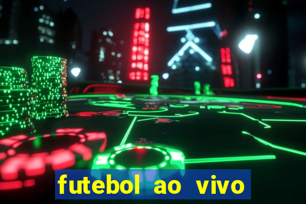 futebol ao vivo multi canais